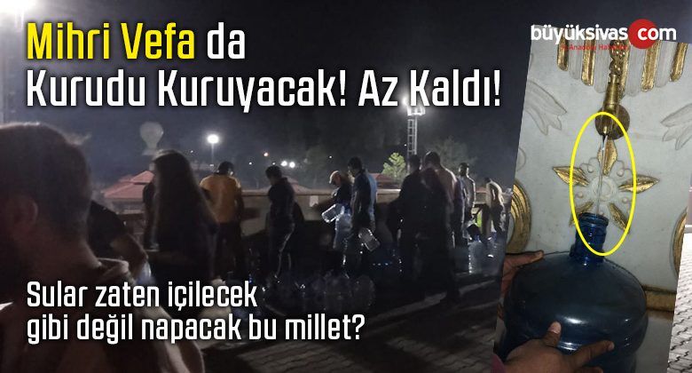 Sivas’ta Su Problemi Giderek Büyüyor! Mihri Vefa Suyu da Kurumak Üzere