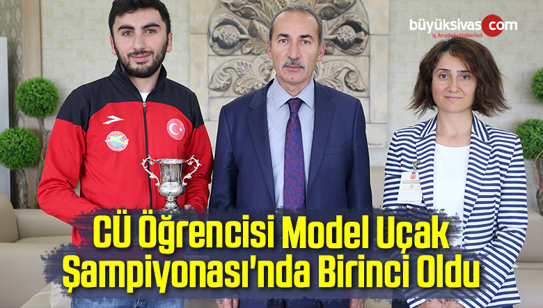CÜ Öğrencisi Model Uçak Serbest Uçuş Şampiyonası’nda Birinci Oldu