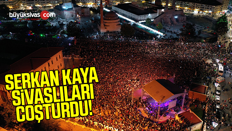Sivas Serkan Kaya ile Coştu!