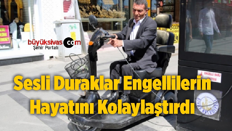 Sesli Duraklar Engellilerin Hayatını Kolaylaştırdı