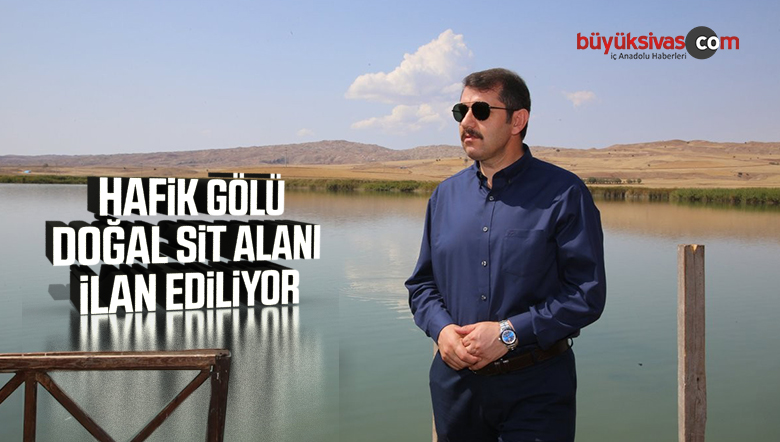 Hafik Gölü Doğal SİT Alanı İlan Ediliyor