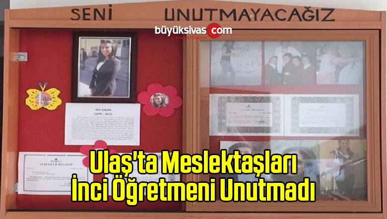 Ulaş’ta Meslektaşları Öğretmen İnci Kaçan Unutmadı