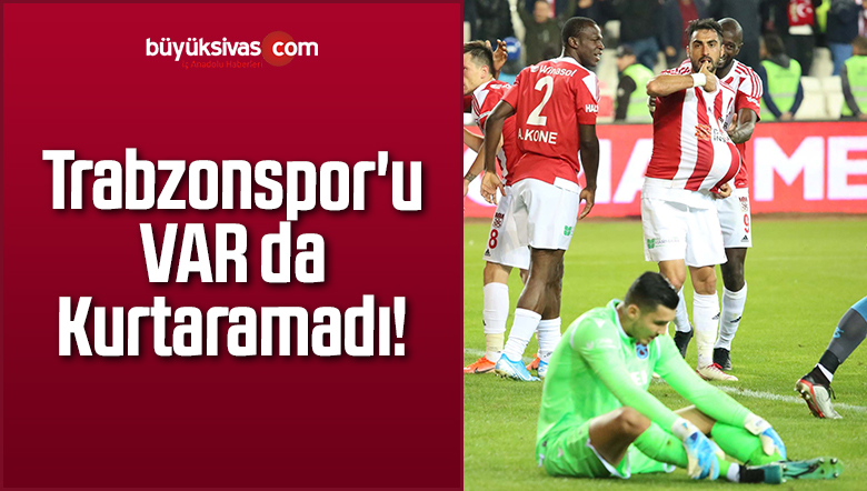 Trabzon’u VAR da Kurtaramadı!