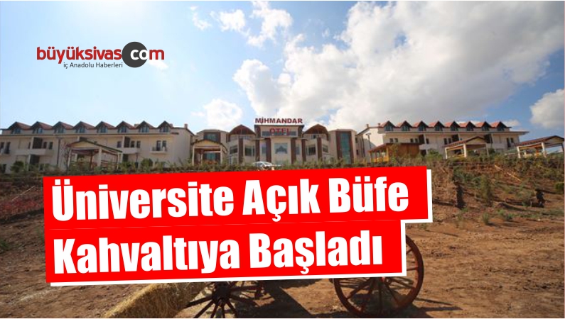 Üniversite Açık Büfe Kahvaltıya Başladı