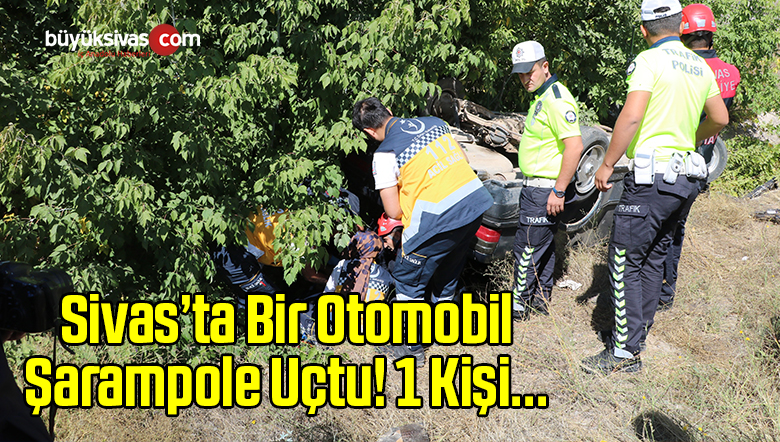 Sivas’ta Bir Otomobil Şarampole Uçtu! 1 Kişi…
