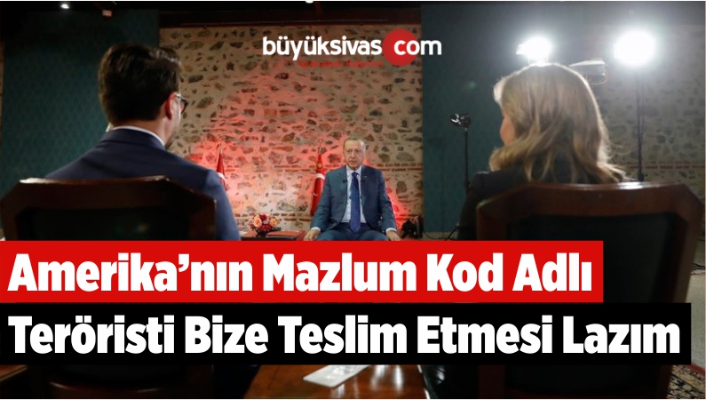Amerika'nın Mazlum Kod Adlı Teröristi Bize Teslim Etmesi Lazım