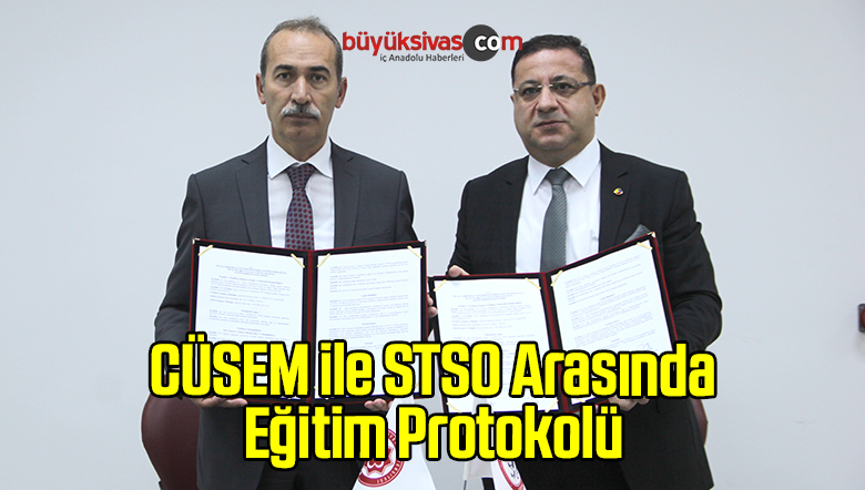 CÜSEM ile STSO Arasında Eğitim Protokolü