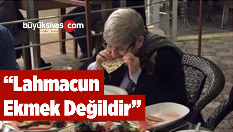 “Lahmacun Ekmek Değildir”