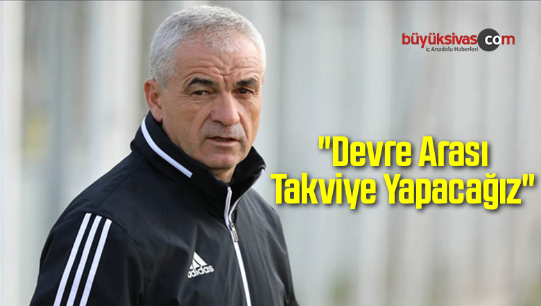 “Devre Arası Takviye Yapacağız”