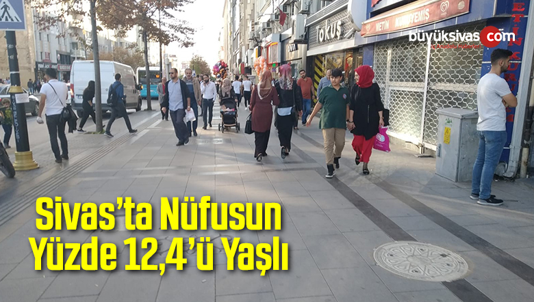 Sivas’ta Nüfusun Yüzde 12,4’ü Yaşlı