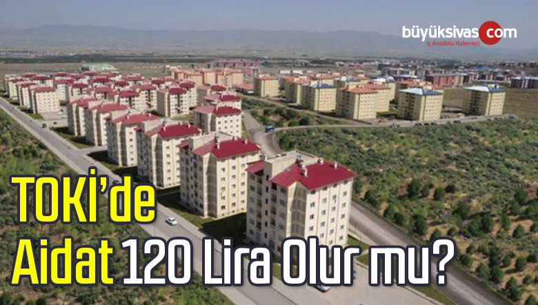 El insaf Be Kardeşim Adamlar TOKi Sakini 120 Lira Aidat mı Olur?