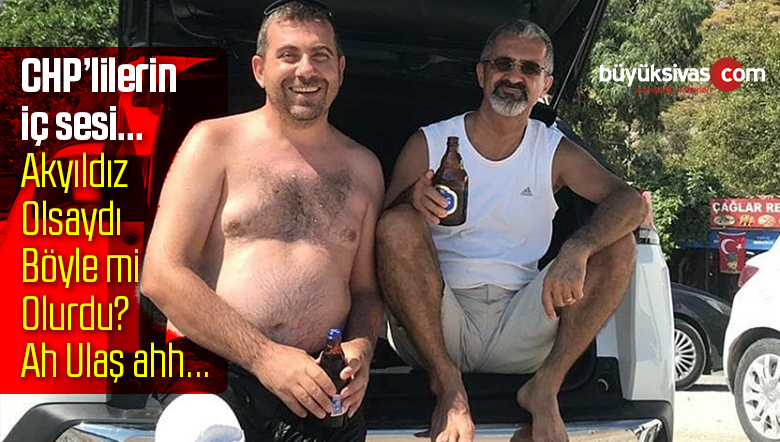 Sivas CHP Kayyum ile idare Ediliyor! Kovulan CHP’liler “Ah Akyıldız Ah” Der Gibi…