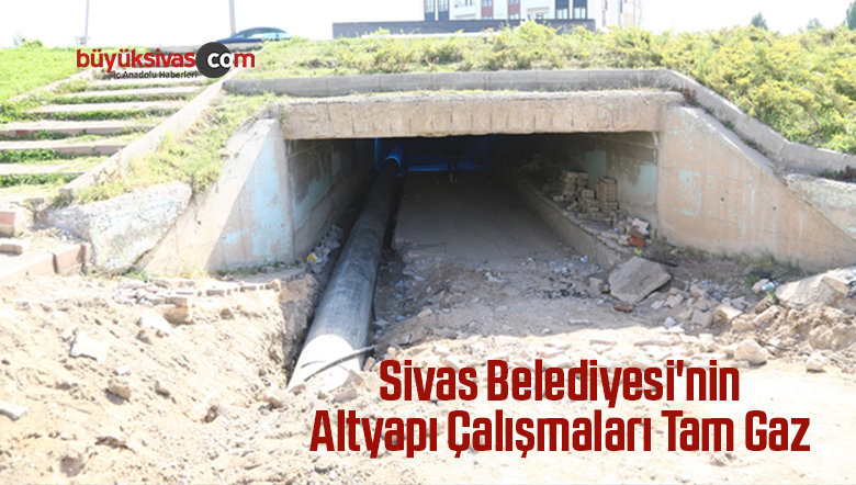 Sivas Belediyesi’nin Altyapı Çalışmaları Tam Gaz