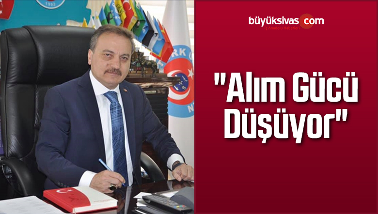 “Alım Gücü Düşüyor”