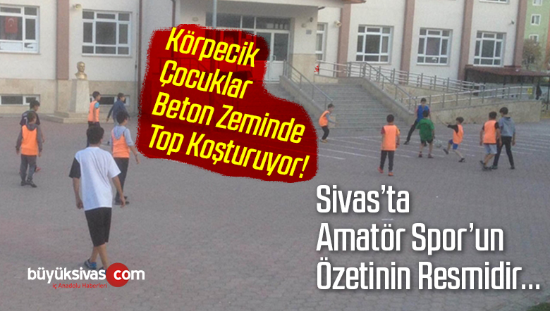Sivas Amatör Spor Kulüpleri Kan Ağlıyor! Destek Neredeyse Sıfır!