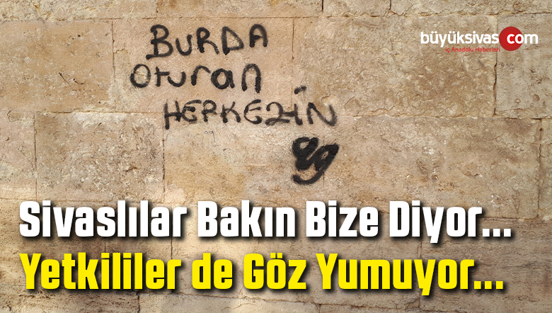 “Bak ayça, adını 800 yıllık esere sprey boyayla yazdım” Ama Yetkililer Siler!