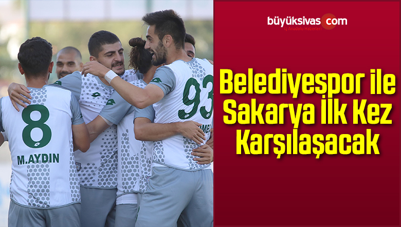 Sivas Belediyespor ile Sakarya İlk Kez Karşılaşacak