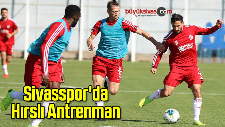 Sivasspor’da Hırslı Antrenman