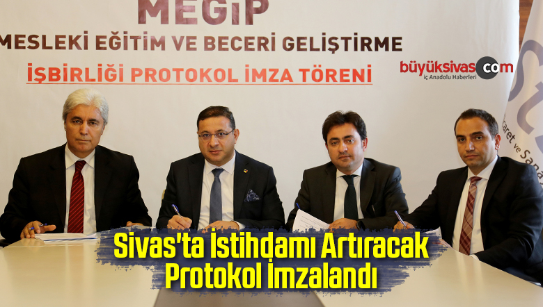 Sivas’ta İstihdamı Artıracak 6’ncı Eğitim Protokolü İmzalandı