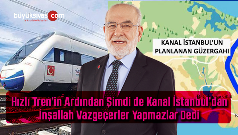 Hızlı Trene Laf Etmişti Şimdi de Kanal istanbul’dan inşallah vazgeçersiniz Dedi
