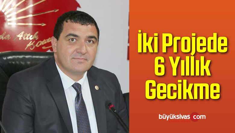 İki Projede 6 Yıllık Gecikme