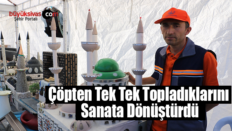 Çöpten Tek Tek Topladıklarını Sanata Dönüştürdü
