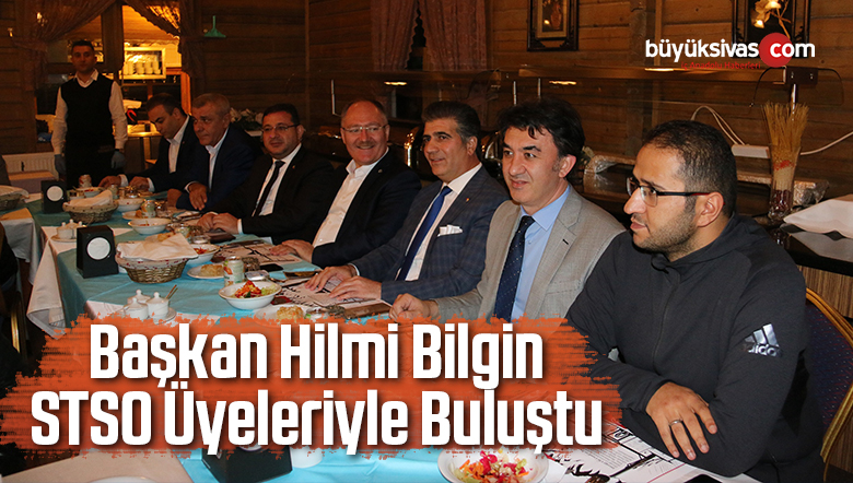Başkan Bilgin STSO Üyeleriyle Buluştu