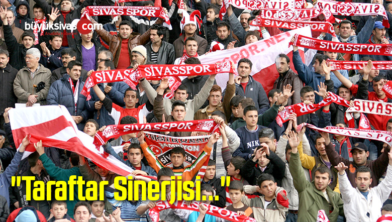 “Taraftar Sinerjisi…”