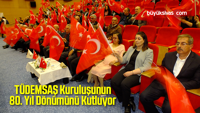 TÜDEMSAŞ Kuruluşunun 80. Yıl Dönümünü Kutluyor