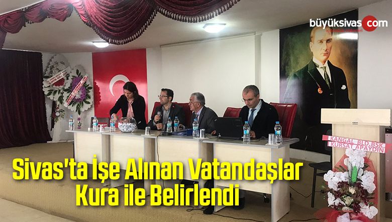 Sivas’ta İşe Alınan Vatandaşlar Kura ile Belirlendi
