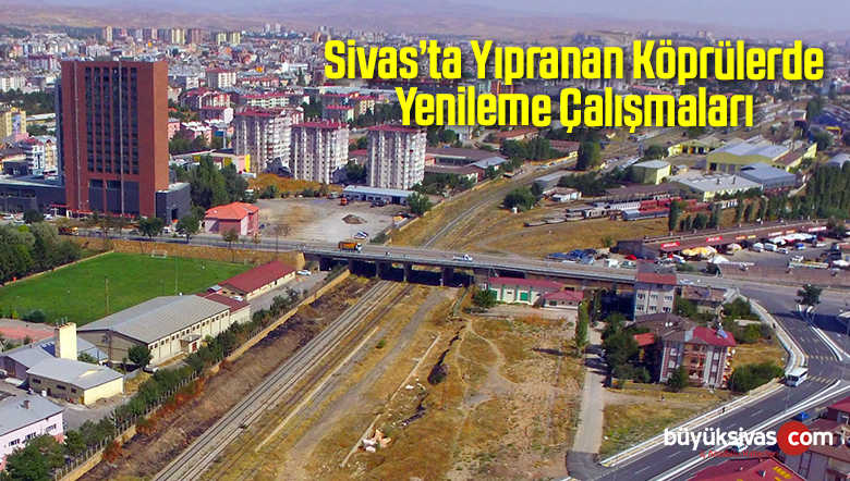 Sivas’ta Yıpranan Köprülerde Yenileme Çalışmaları
