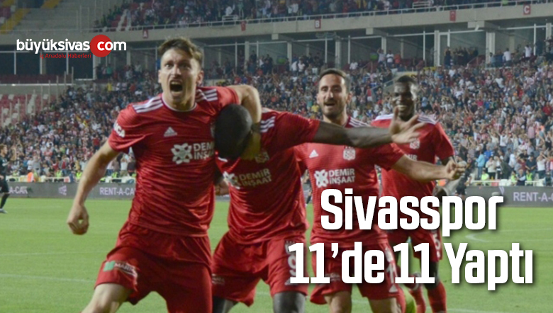 Sivasspor 11’de 11 Yaptı