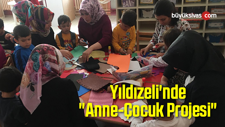 Yıldızeli’nde “Anne-Çocuk Projesi”
