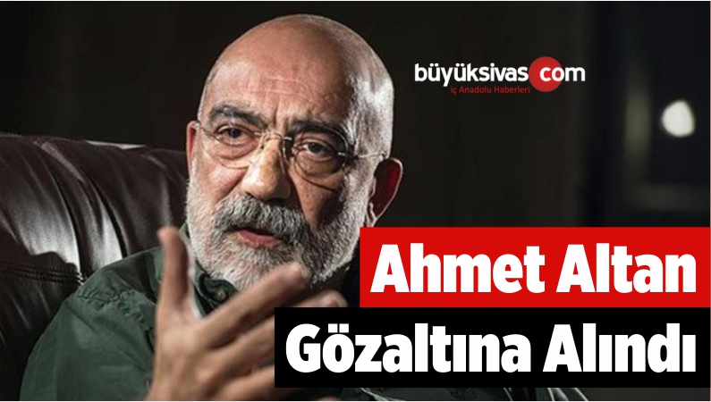 Ahmet Altan Gözaltına Alındı