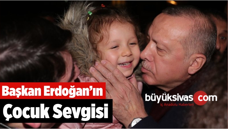 Başkan Erdoğan'ın Çocuk Sevgisi