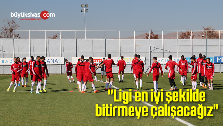 “Ligi En İyi Şekilde Bitirmeye Çalışacağız”