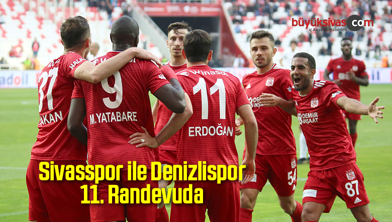 Sivasspor ile Denizlispor 11. Randevuda