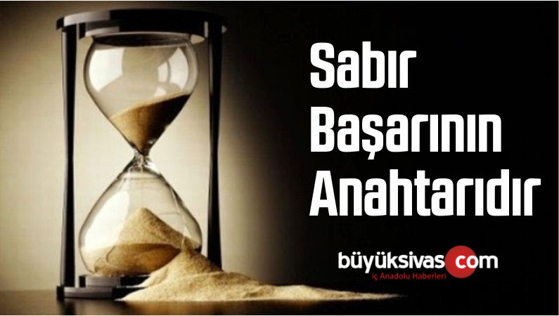 Sabır Başarının Anahtarıdır