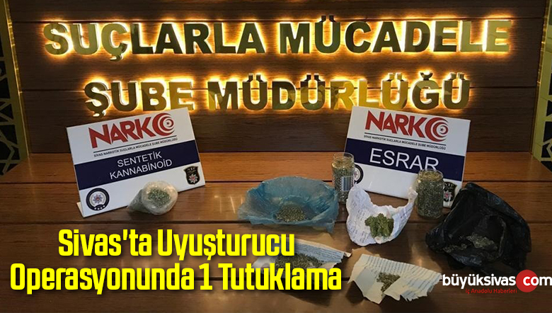 Sivas’ta Uyuşturucu Operasyonunda 1 Tutuklama