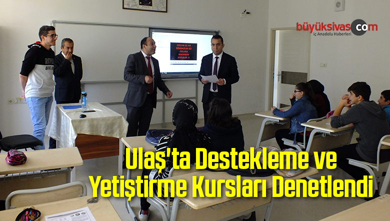 Ulaş’ta Destekleme ve Yetiştirme Kursları Denetlendi