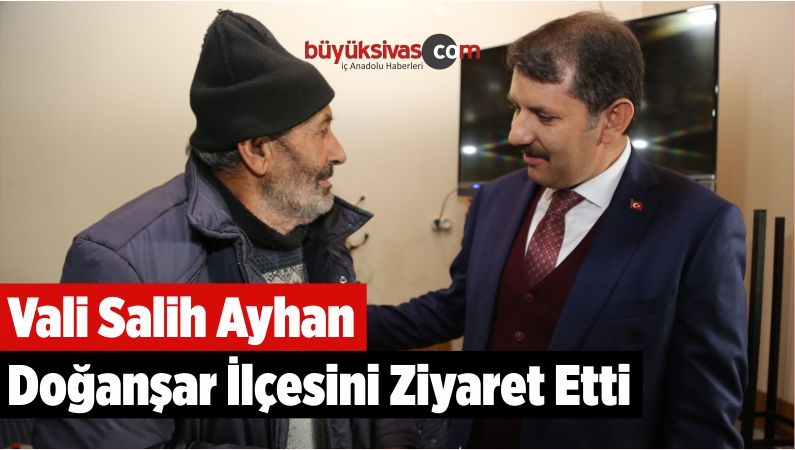 Vali Ayhan Doğanşar İlçesini Ziyaret Etti