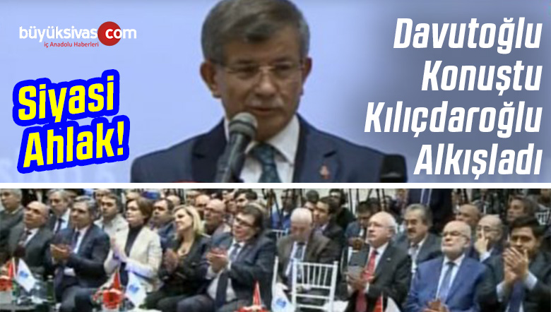 Kemal Kılıçdaroğlu Ahmet Davutoğlu’nu Öve Öve Bitirmedi! Alkışladı!