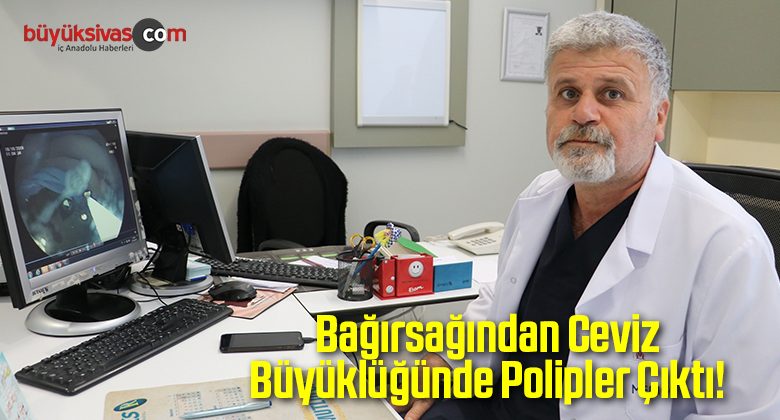 Bağırsağından Ceviz Büyüklüğünde Polipler Çıktı!