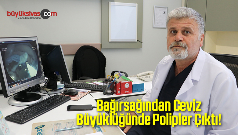 Bağırsağından Ceviz Büyüklüğünde Polipler Çıktı!