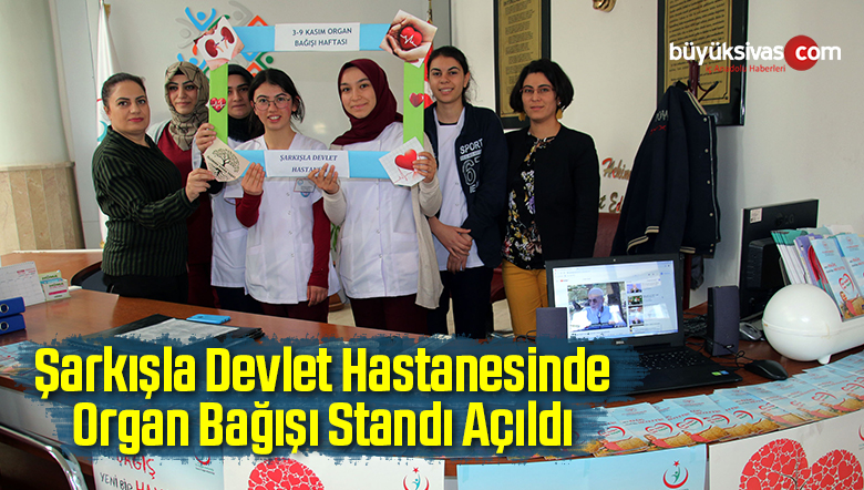 Şarkışla Devlet Hastanesinde Organ Bağışı Standı Açıldı