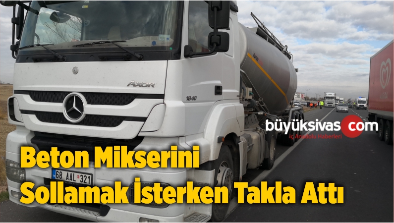 Beton Mikserini Sollamak İsterken Takla Attı