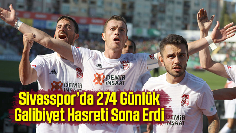 Sivasspor’da 274 Günlük Galibiyet Hasreti Sona Erdi