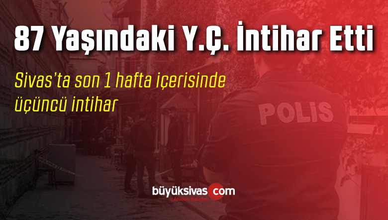 Sivas’ta Son Bir Hafta içerisinde 3 intihar Gerçekleşti
