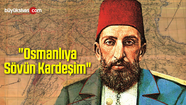 “Osmanlıya Sövün Kardeşim”