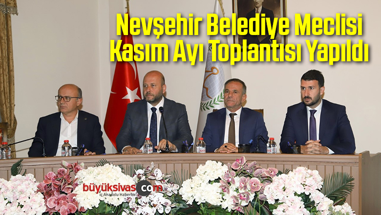 Nevşehir Belediye Meclisi Kasım Ayı Toplantısı Yapıldı